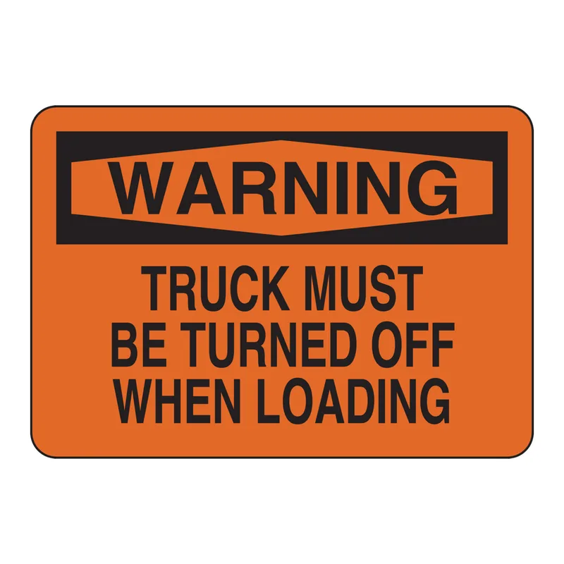 Brady WARNING Truck Must Be Turned Off When Loading Sign