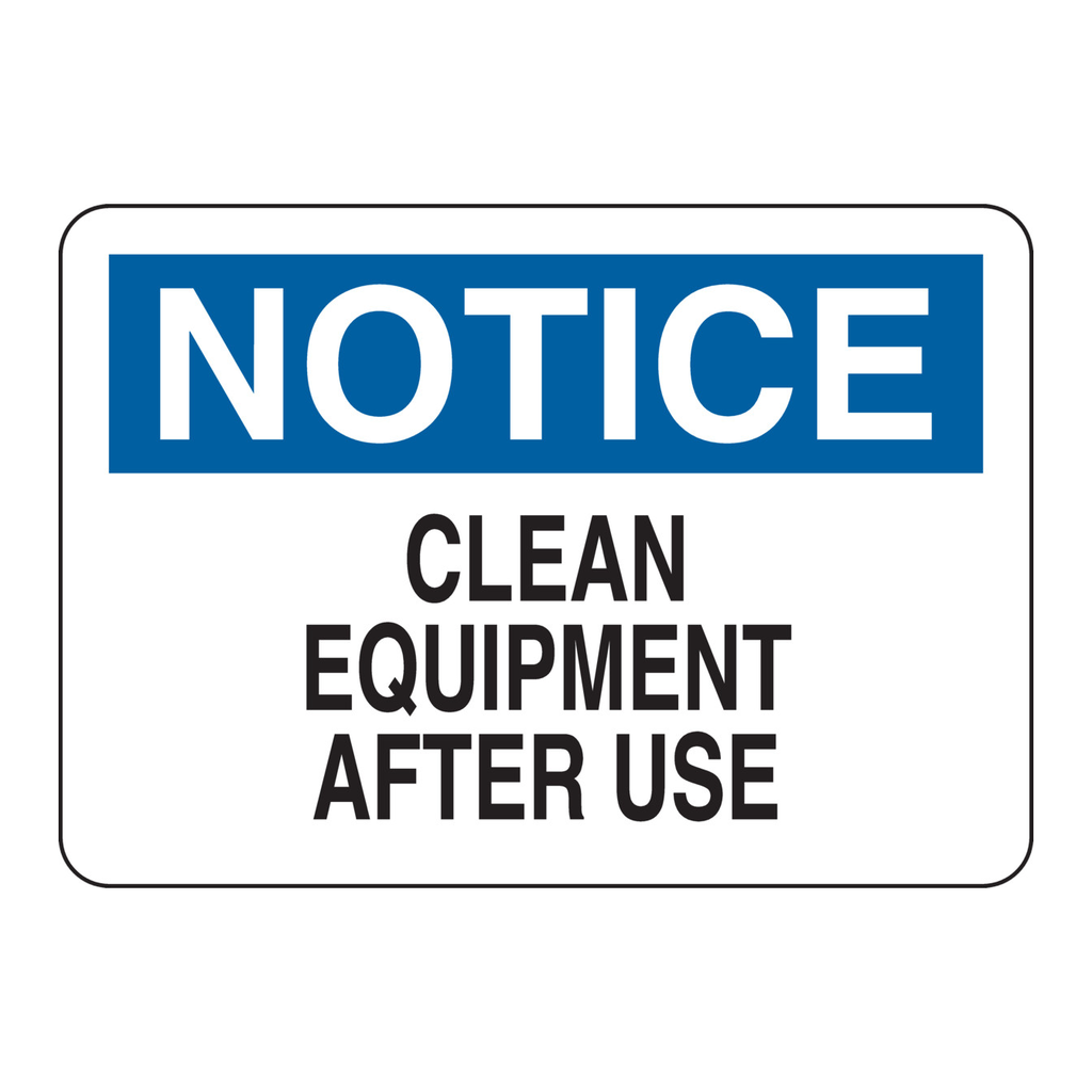 Brady NOTICE Clean Equipment After Use Sign