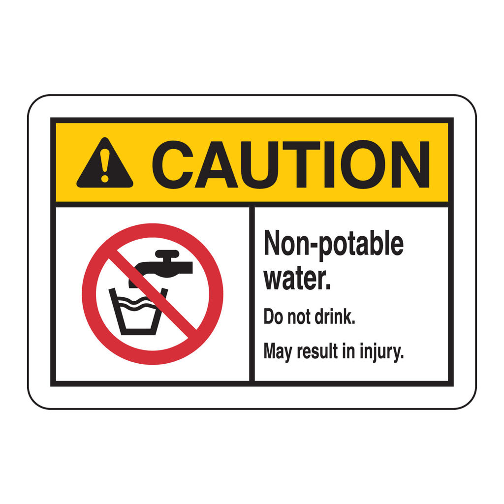 Brady CAUTION Non-Potable Wate.R Do Not Drink. May Result In Injury. Sign