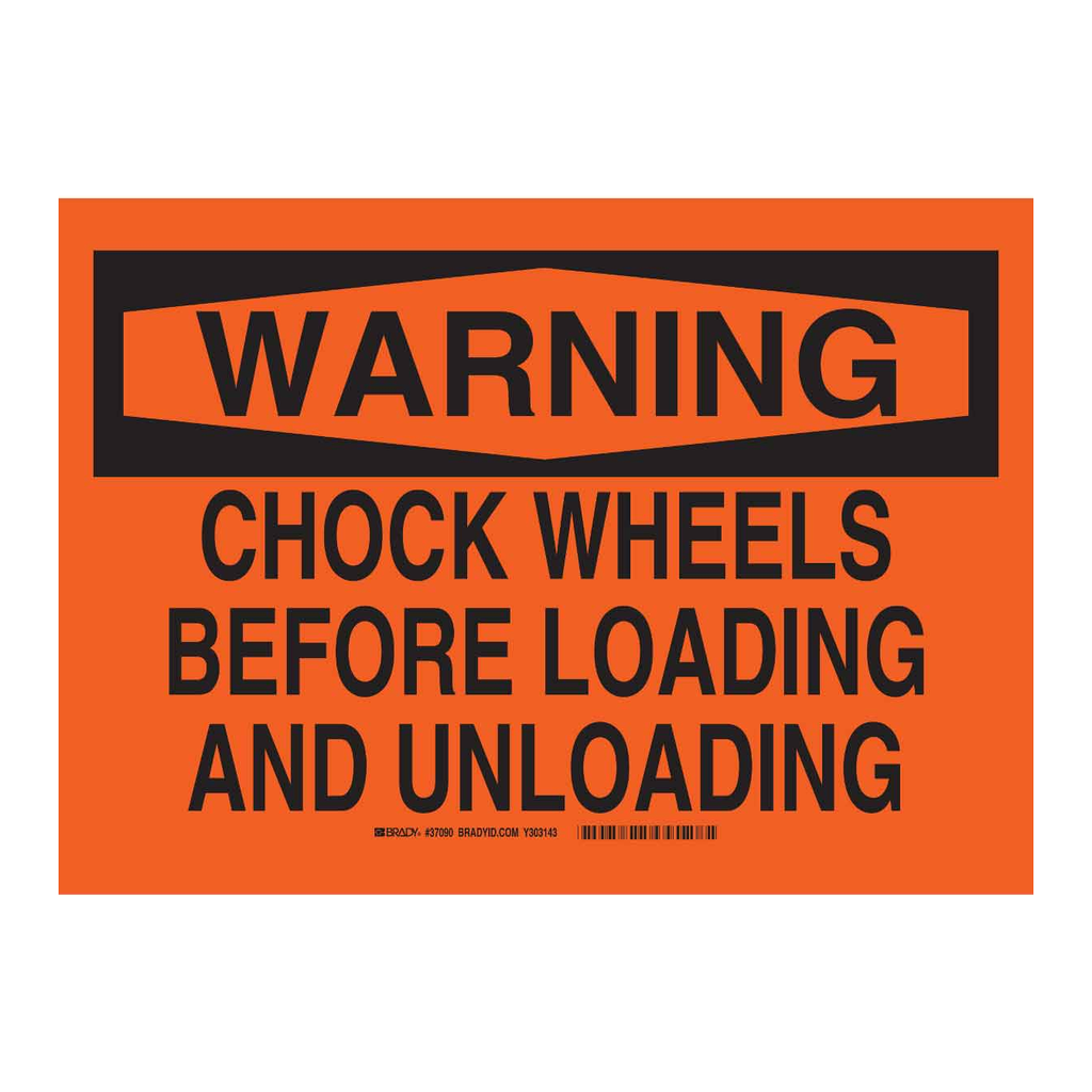 Brady WARNING Chock Wheels Before Loading And Unloading Sign