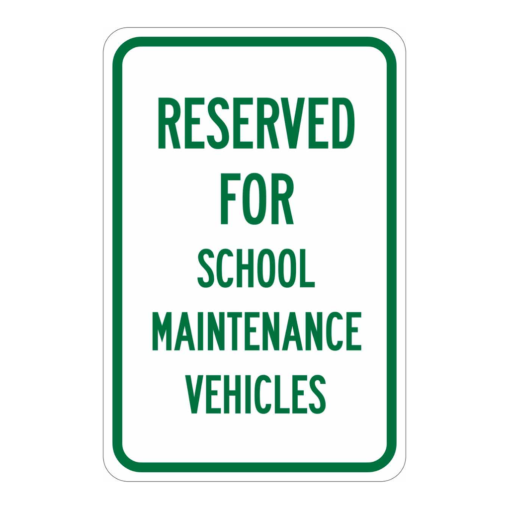 Brady Reserved For School Maintenance Vehicles Sign