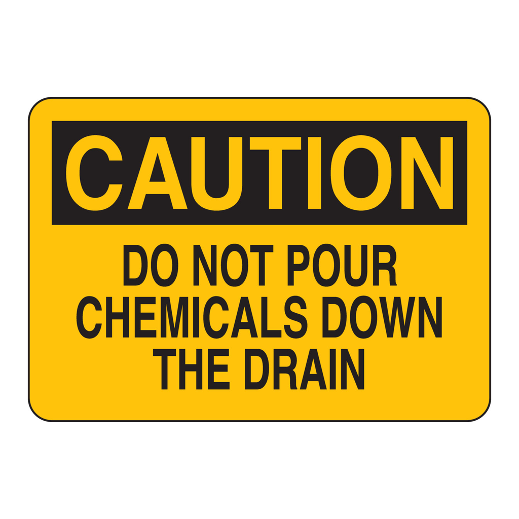 Brady CAUTION Do Not Pour Chemicals Down The Drain Sign