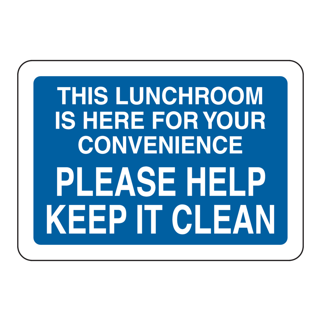Brady This Lunchroom Is Here For Your Convenience Please Help Keep It Clean Sign