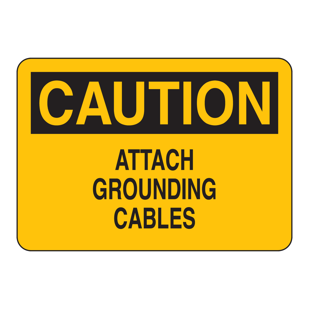 Brady CAUTION Attach Grounding Cables Sign