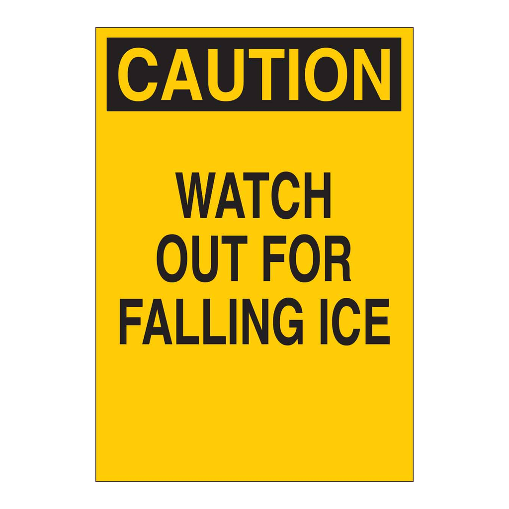 Brady CAUTION Watch Out For Falling Ice Sign