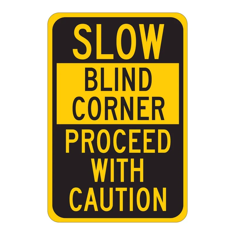 Brady SLOW Blind Corner Proceed With Caution Sign