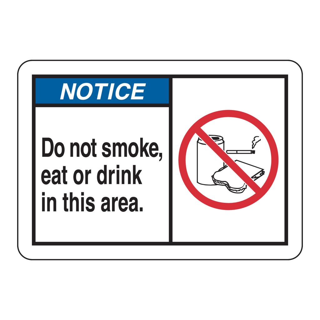 Brady NOTICE Do Not Smoke, Eat Or Drink In This Area. Sign