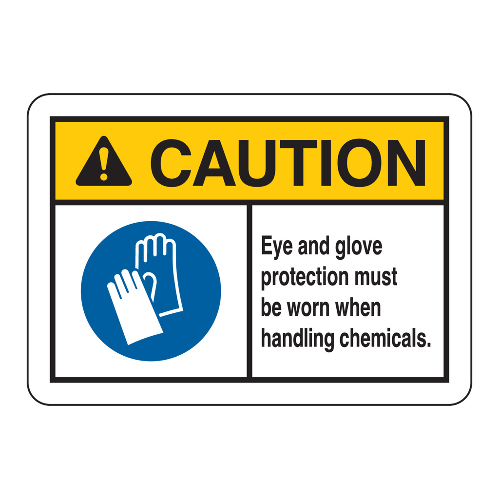 Brady CAUTION Eye And Glove Protection Must Be Worn When Handling Chemicals. Sign
