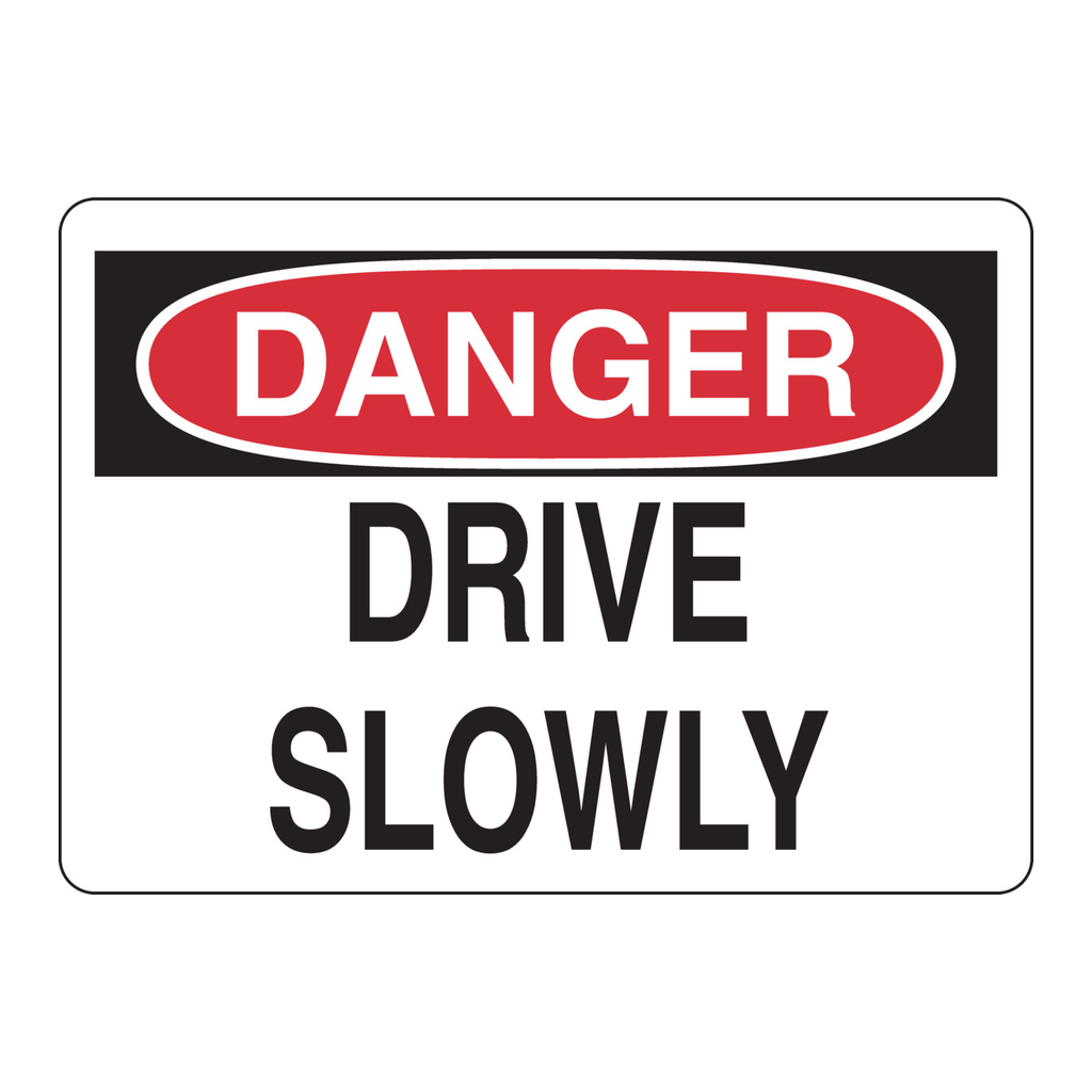 Brady DANGER Drive Slowly Sign