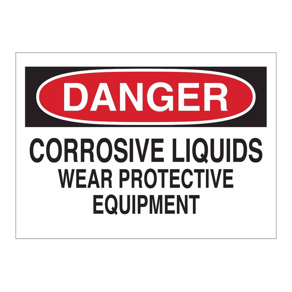 Brady DANGER Corrosive Liquids Wear Protective Equipment Sign