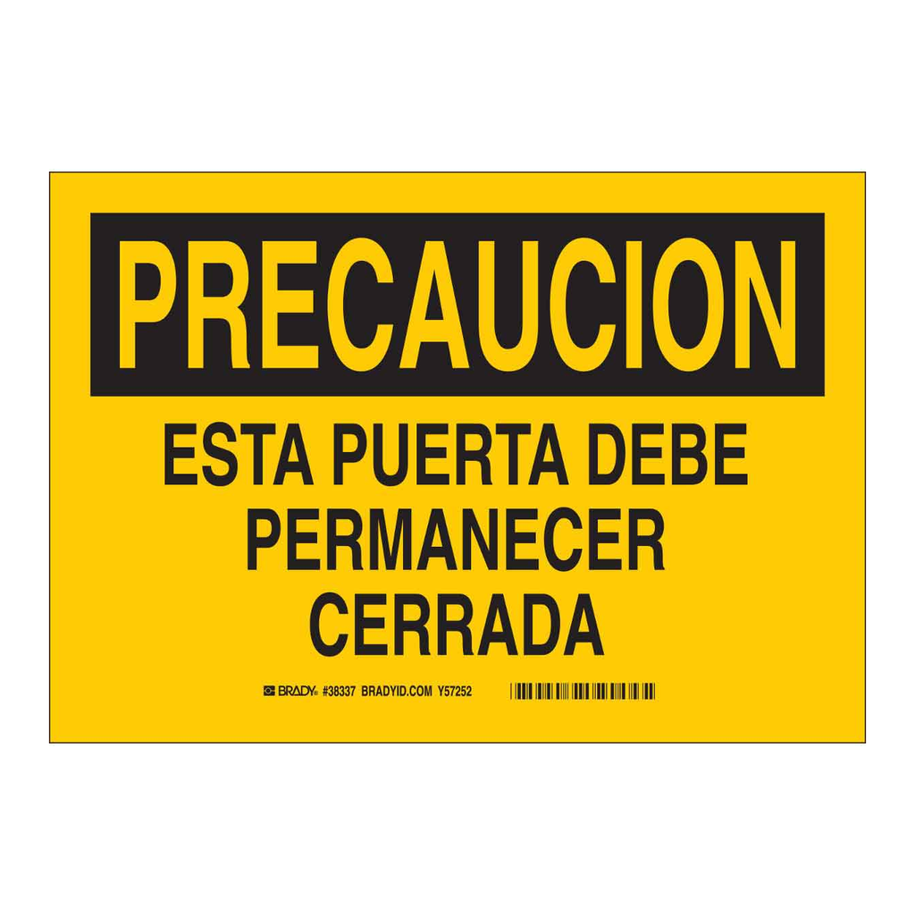 Brady PRECAUCION Esta Puerta Debe Permanecer Cerrada Sign