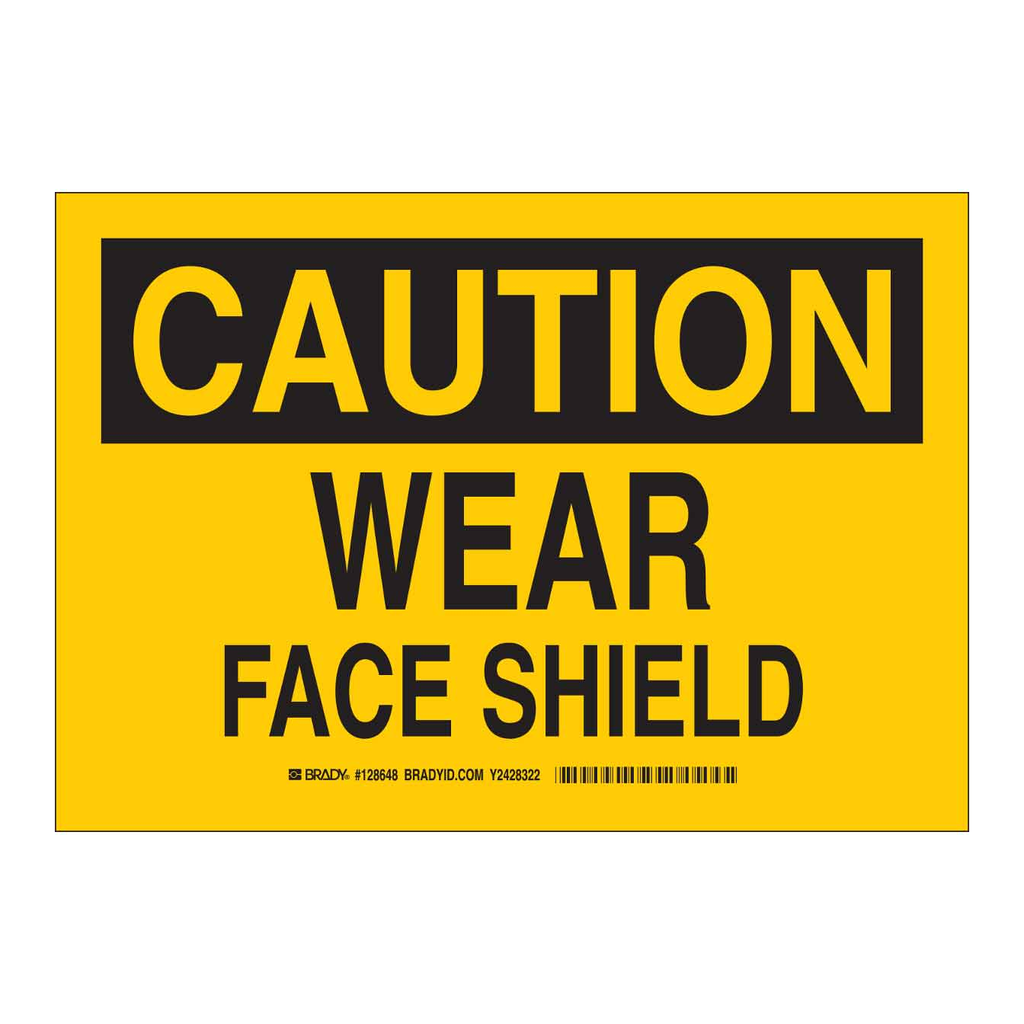 Brady CAUTION Wear Face Shield Sign