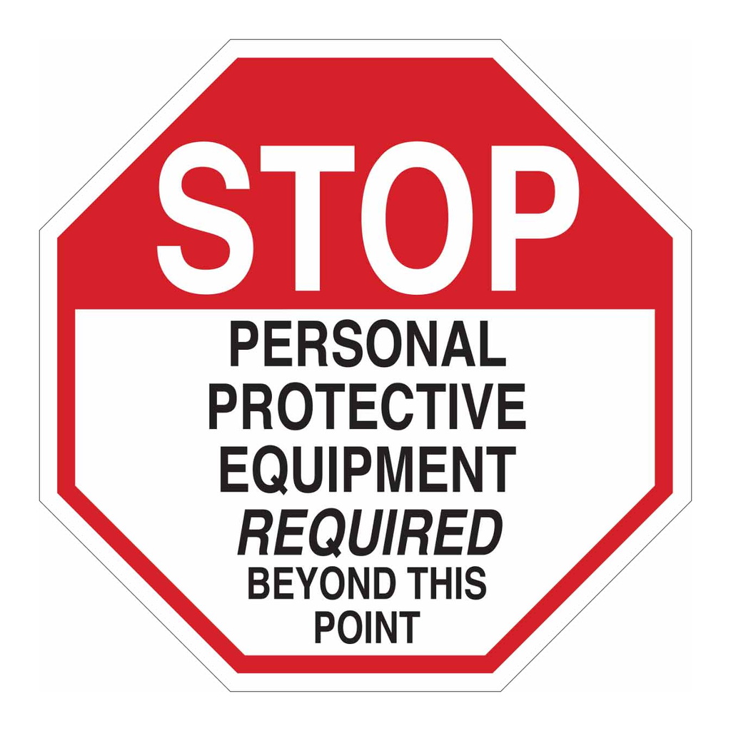 Brady STOP Personal Protective Equipment Required Beyond This Point Sign