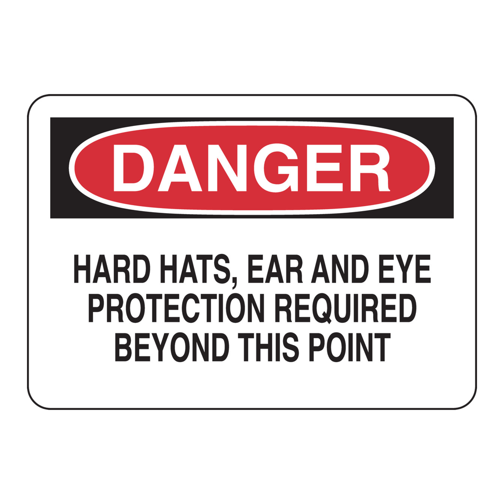 Brady DANGER Hard Hats, Ear And Eye Protection Required Beyond This Point Sign