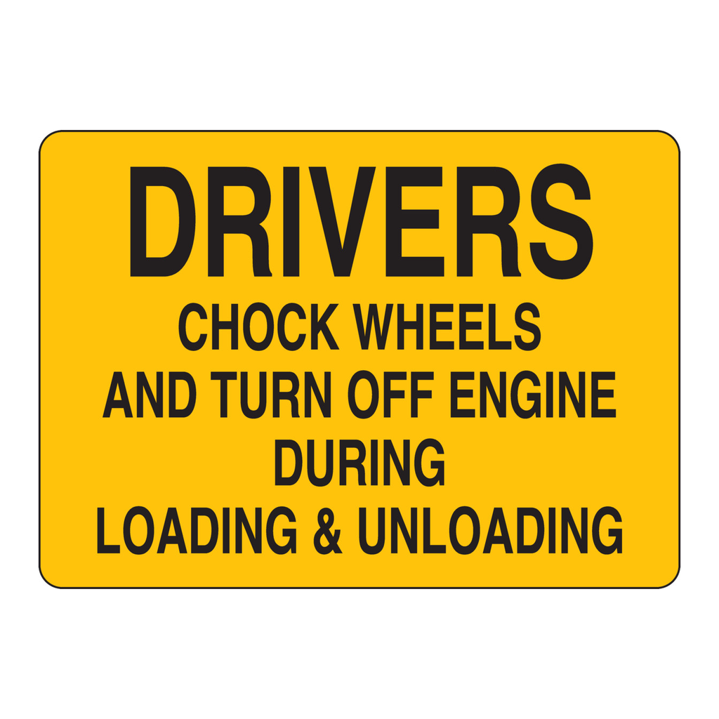 Brady DRIVERS Chock Wheels And Turn Off Engine During Loading & Unloading Sign