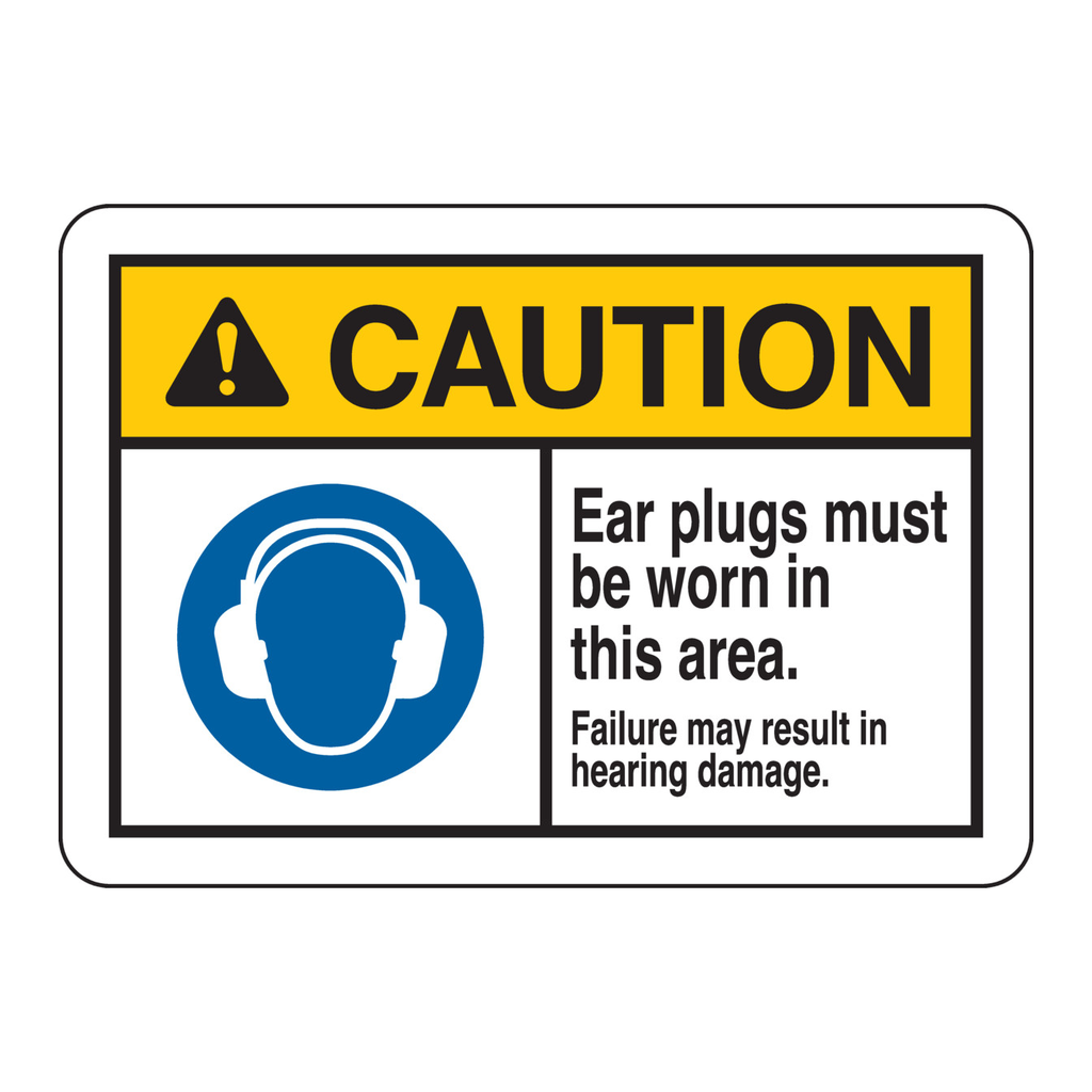 Brady CAUTION Ear Plugs Must Be Worn In This Area. Failure May Result In Hearing Damage. Sign