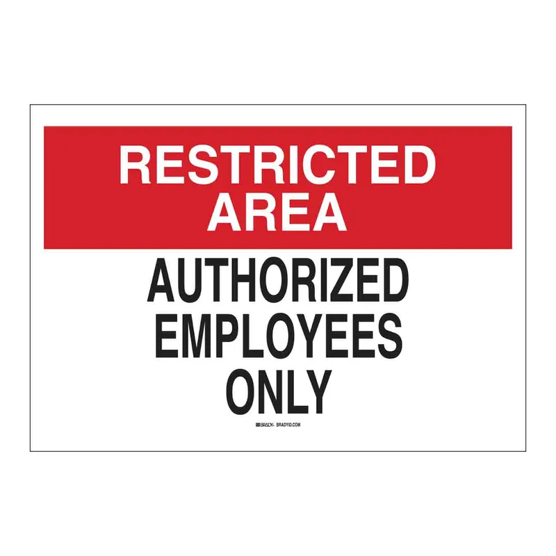 Brady RESTRICTED AREA Authorized Employees Only Sign