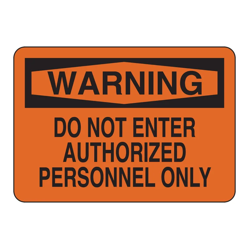 Brady WARNING Do Not Enter Authorized Person Only Sign