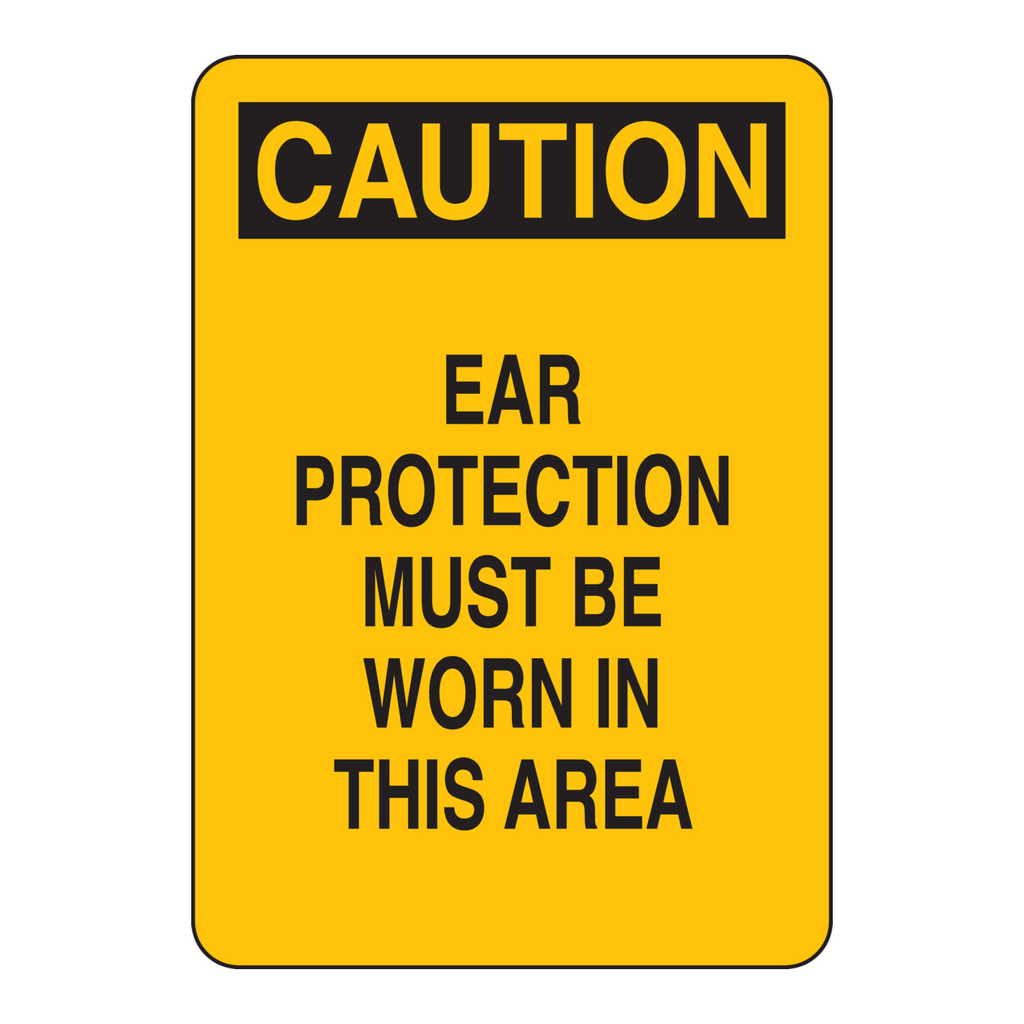 Brady CAUTION Ear Protection Must Be Worn In This Area Sign