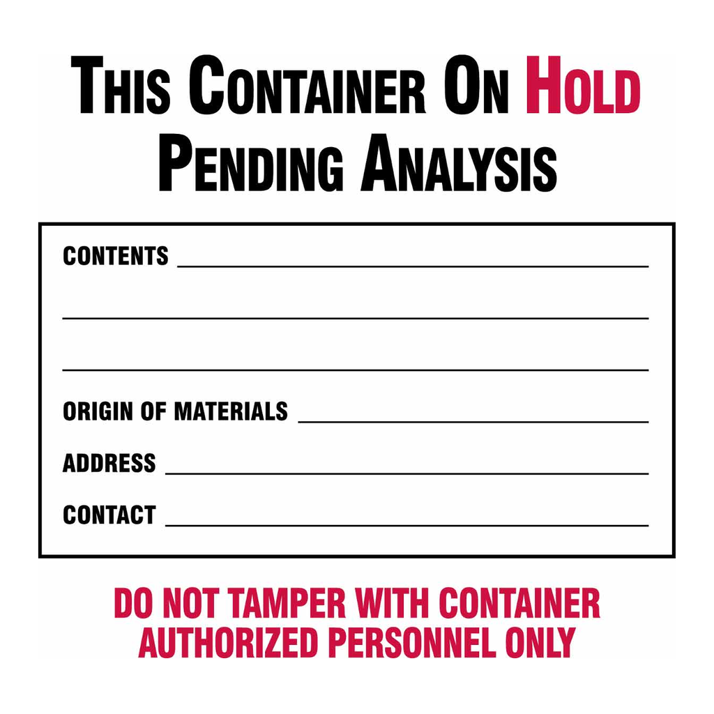 Brady THIS CONTAINER ON HOLD PENDING ANALYSIS CONTENTS, ORIGIN OF MATERIALS, ADDRESS, CONTACT Labels
