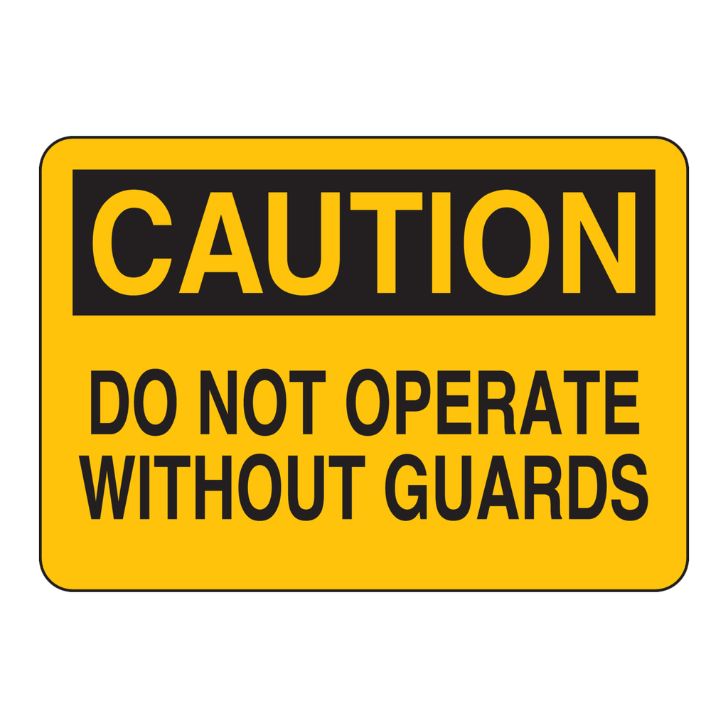 Brady CAUTION Do Not Operate Without Guards Sign