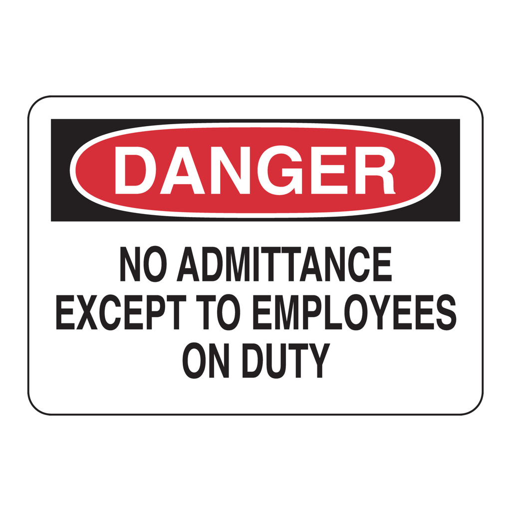 Brady DANGER No Admittance Except To Employees On Duty Sign