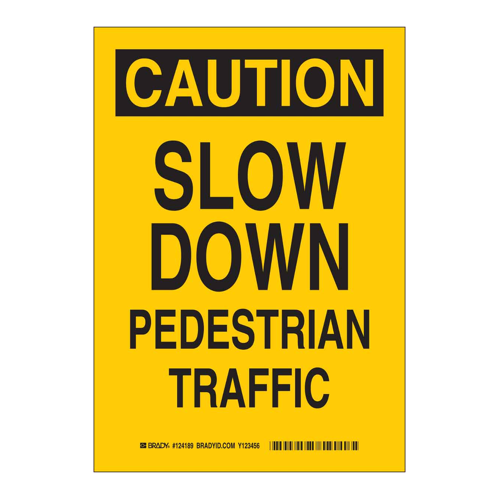 Brady CAUTION Slow Down Pedestrian Traffic Sign