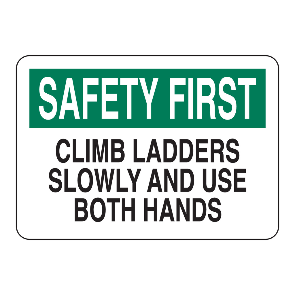 Brady SAFETY FIRST Climb Ladders Slowly And Use Both Hands Sign