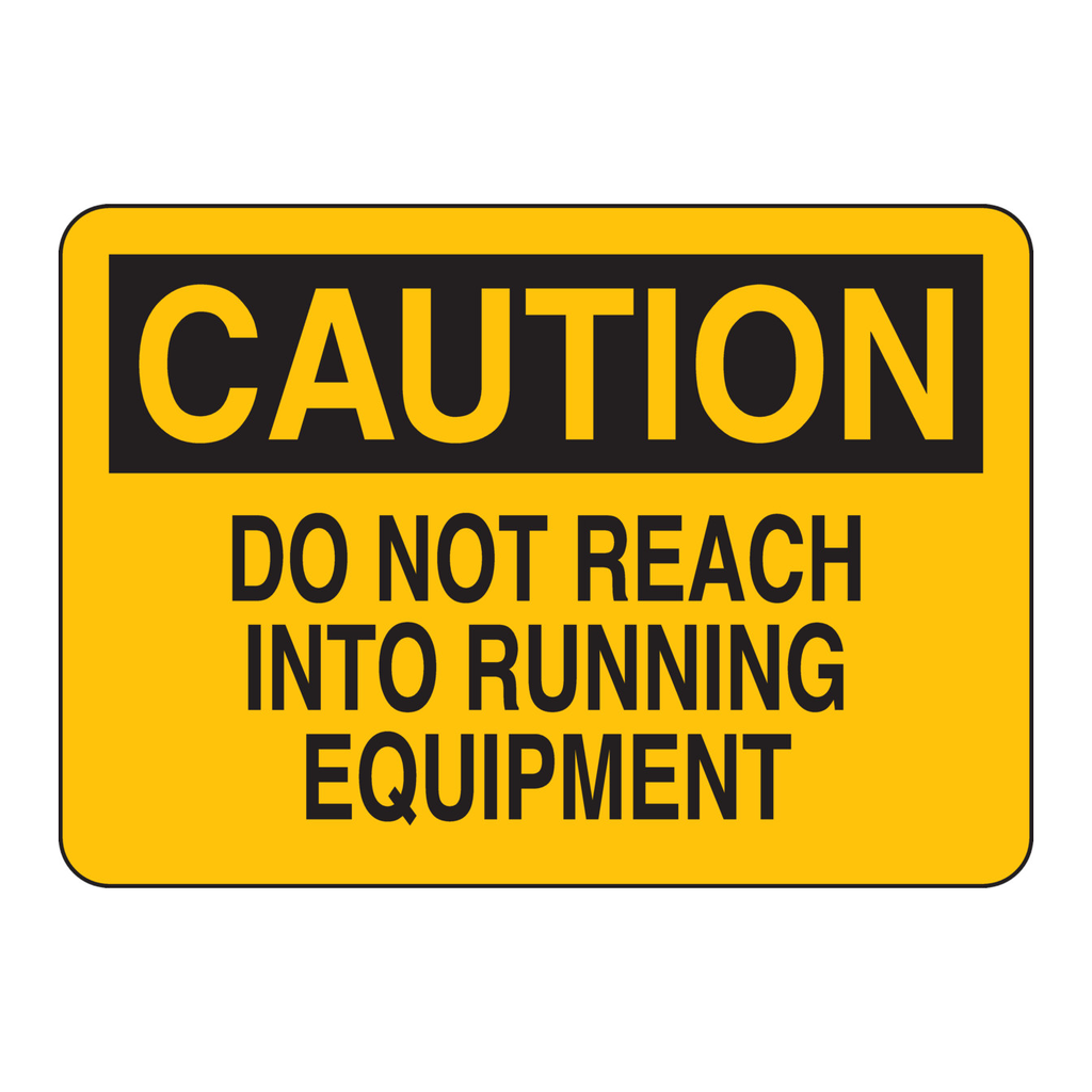 Brady CAUTION Do Not Reach Into Running Equipment Sign
