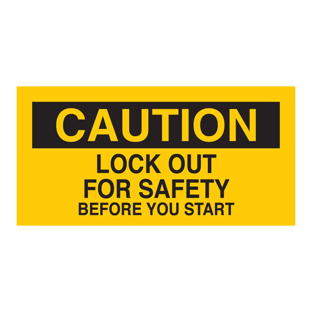 Brady CAUTION Lock Out For Safety Before You Start Sign