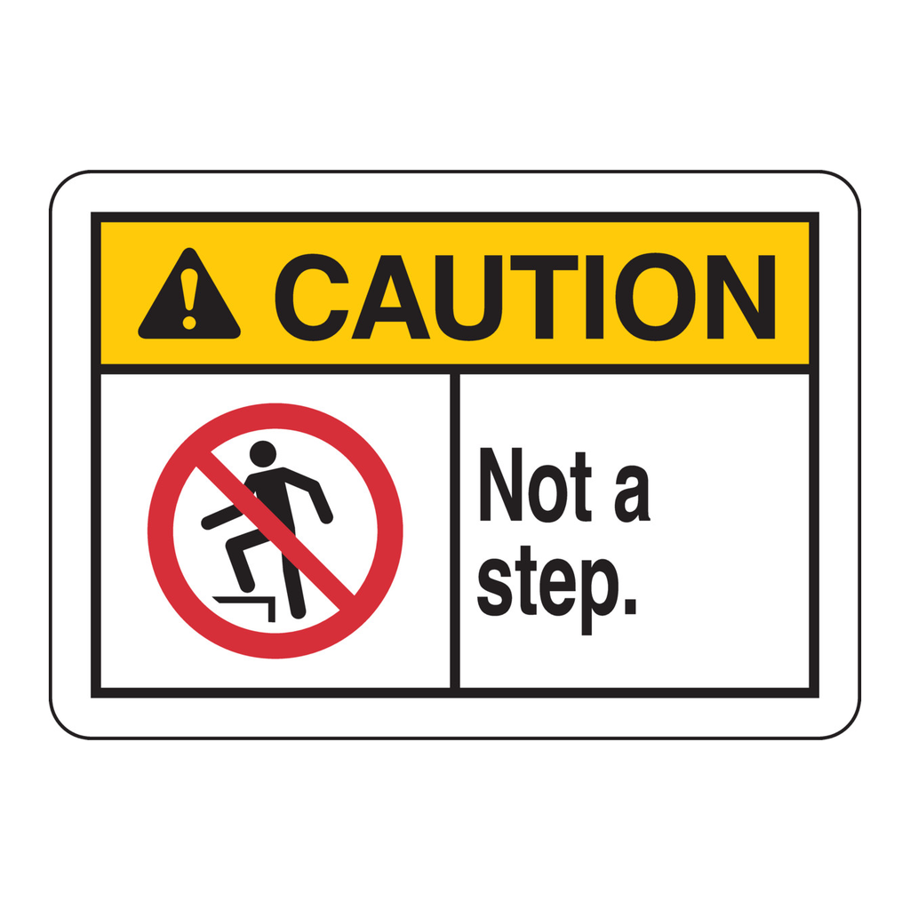 Brady CAUTION Not A Step. Sign