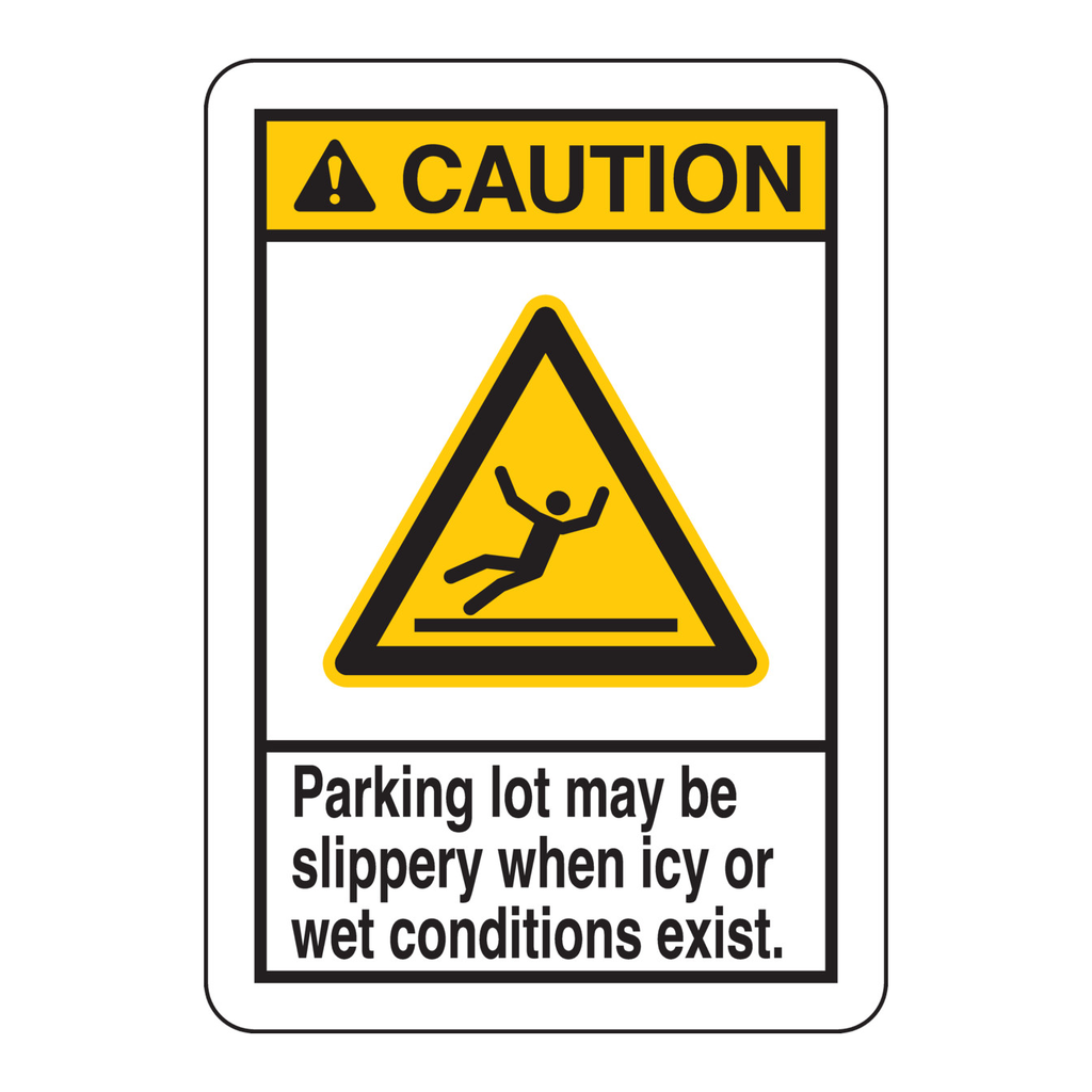 Brady CAUTION Parking Lot May Be Slippery When Icy Or Wet Conditions Exist Sign