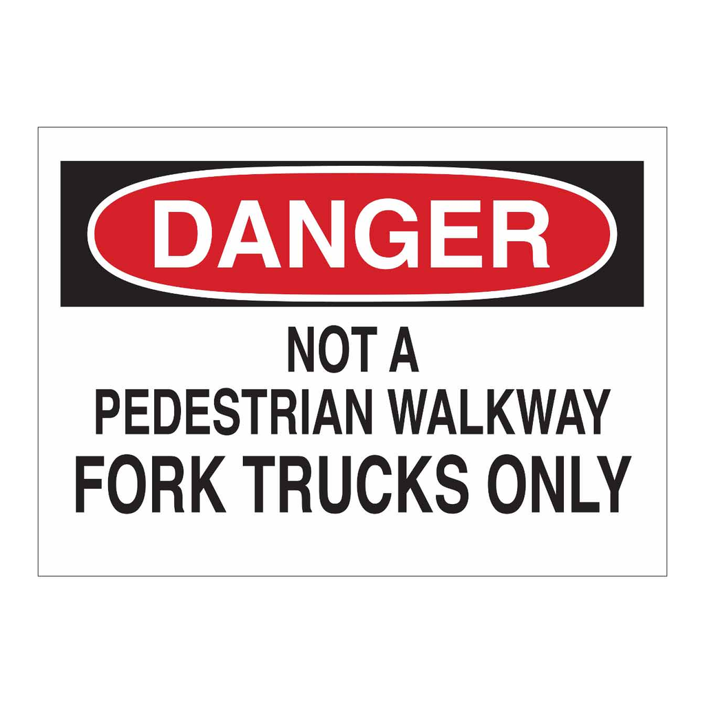 Brady DANGER Not A Pedestrian Walkway Fork Trucks Only Sign