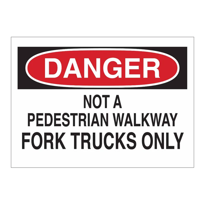 Brady DANGER Not A Pedestrian Walkway Fork Trucks Only Sign