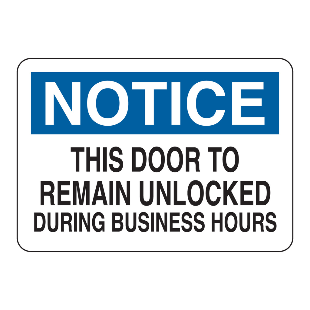 Brady NOTICE This Door To Remain Unlocked During Business Hours Sign