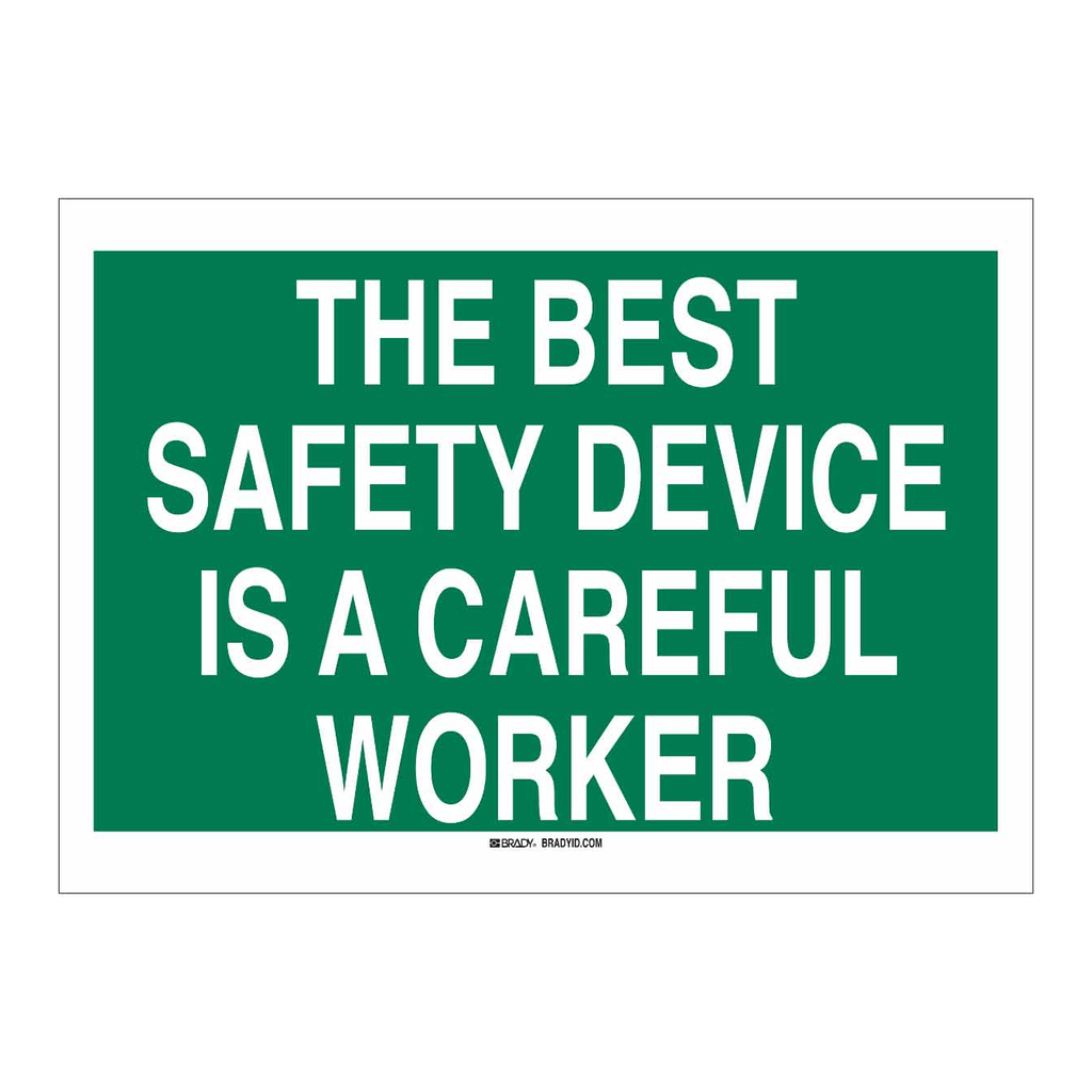 Brady The Best Safety Device Is A Careful Worker Sign