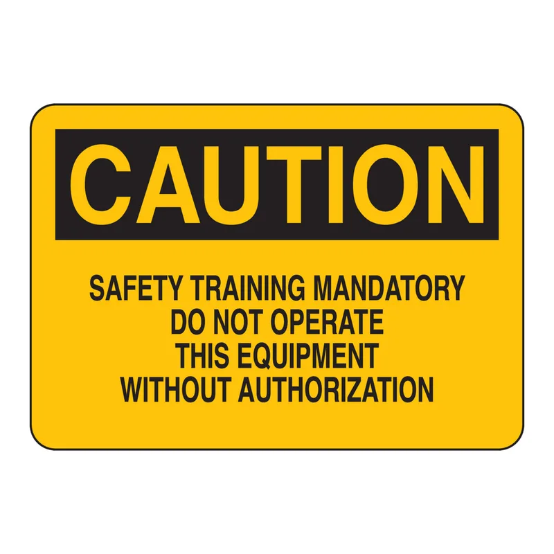 Brady CAUTION Safety Training Mandatory Do Not Operate This Equipment Sign