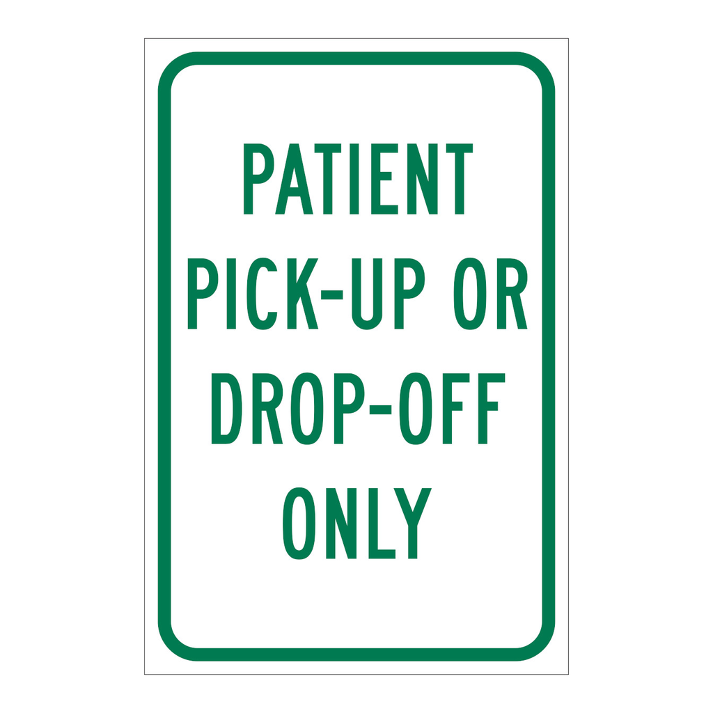 Brady Patient Pick Up Or Drop Off Only Sign