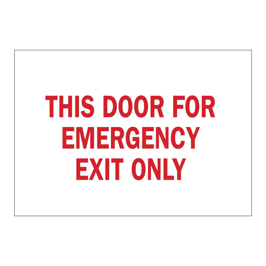 Brady This Door For Emergency Exit Only Sign