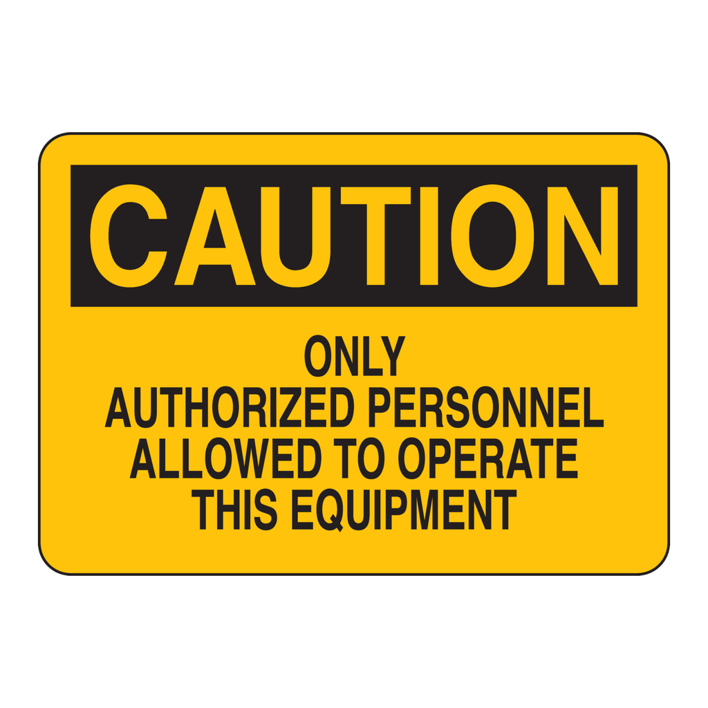 Brady CAUTION Only Authorized Personnel Allowed To Operate This Sign