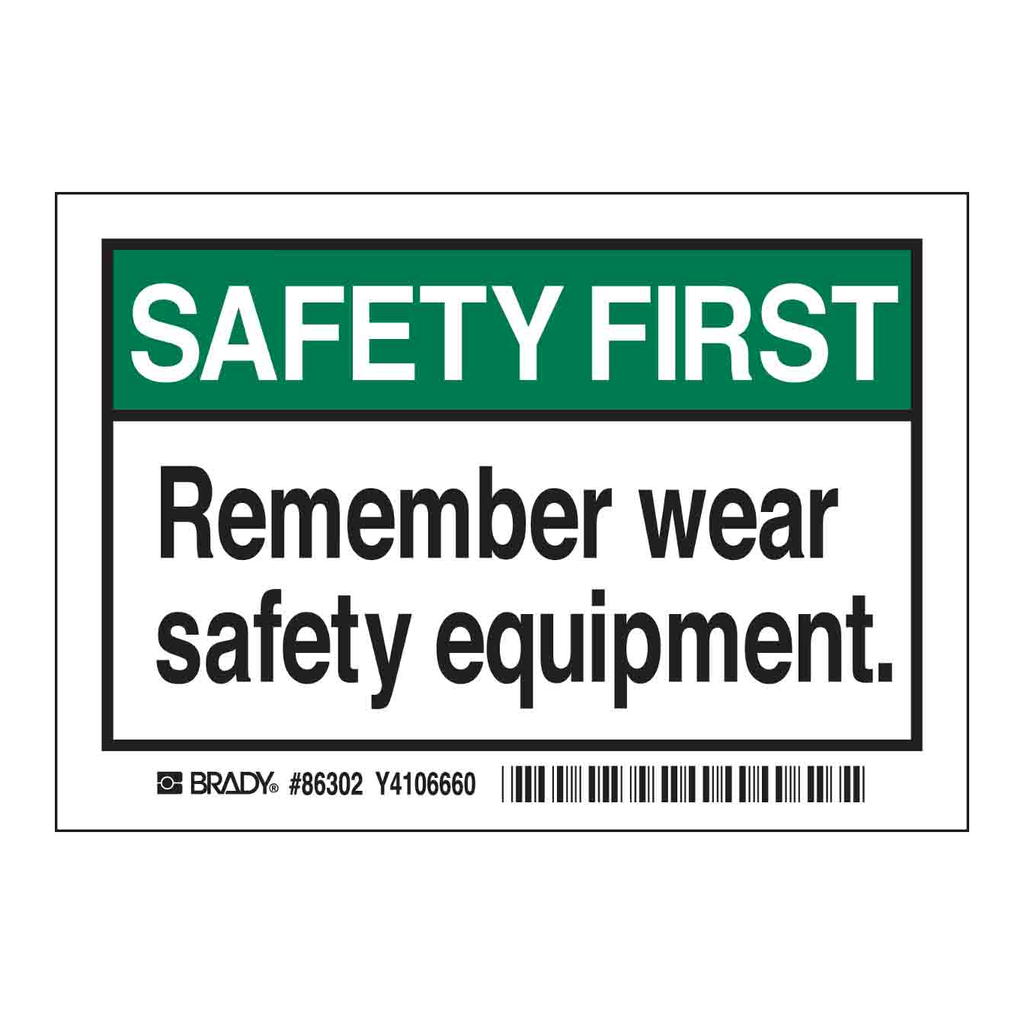 Brady SAFETY FIRST Remember wear safety equipment. Labels