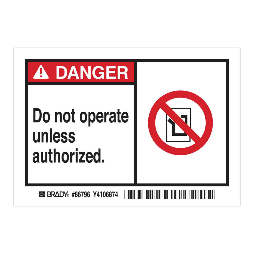 Brady DANGER Do not operate unless authorized. Labels