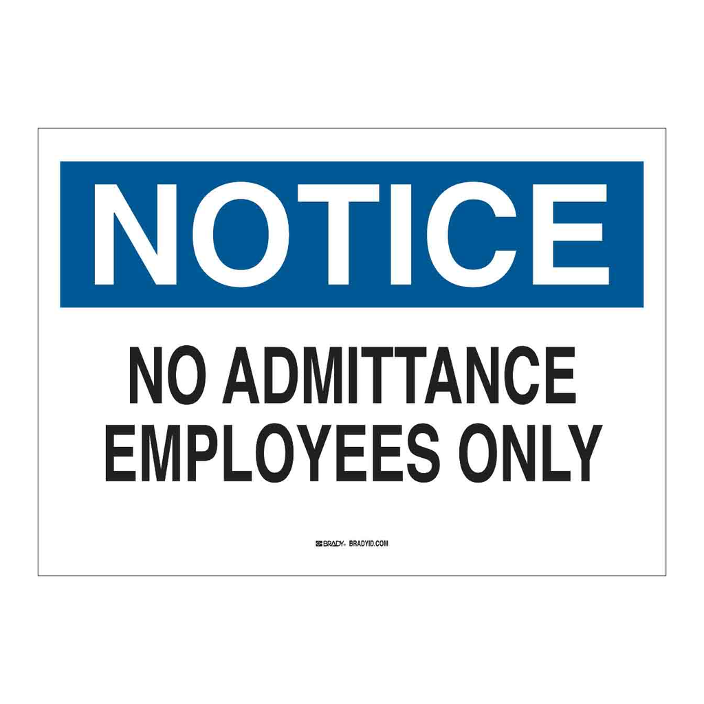 Brady NOTICE No Admittance Employees Only Sign