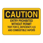 Brady CAUTION Entry Prohibited Without Permit Test For O2 Deficiency, H2S And Combustible Vapors Sign