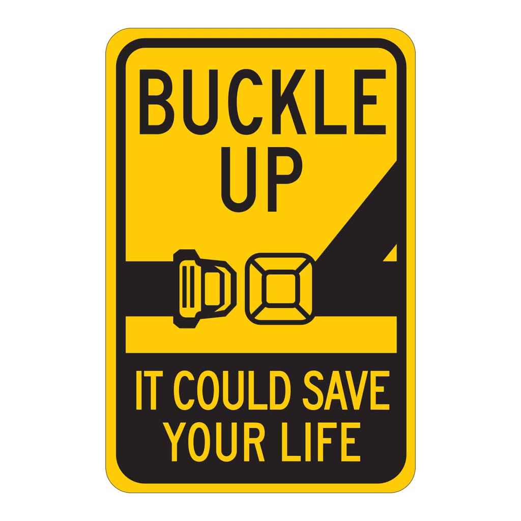 Brady Buckle Up It Could Save Your Life Sign