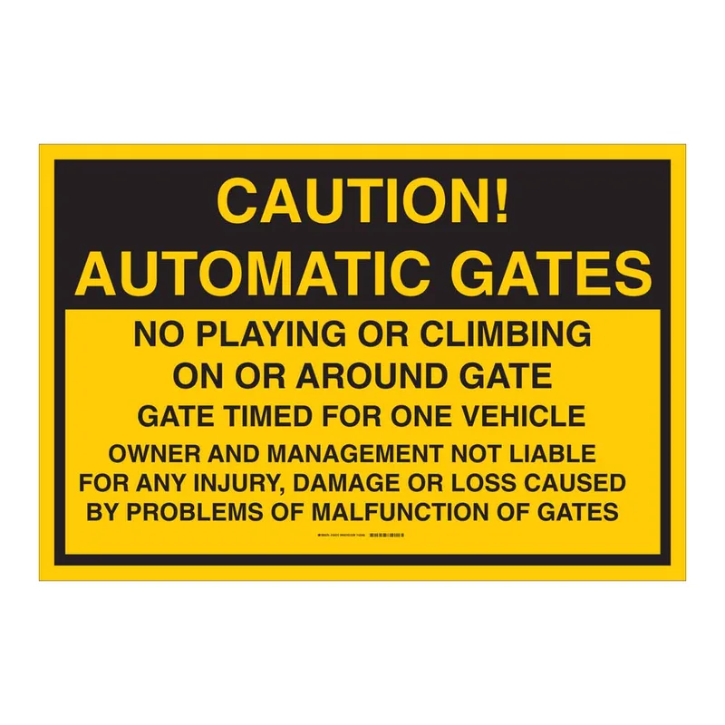 Brady CAUTION Automatic Gates No Playing Or Climbing On Or Around Gate Gate Timed For One Vehicle Sign