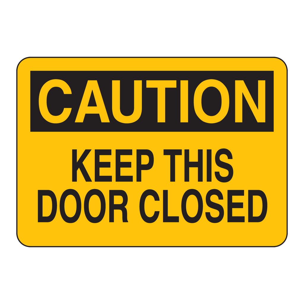 Brady CAUTION Keep This Door Closed Sign