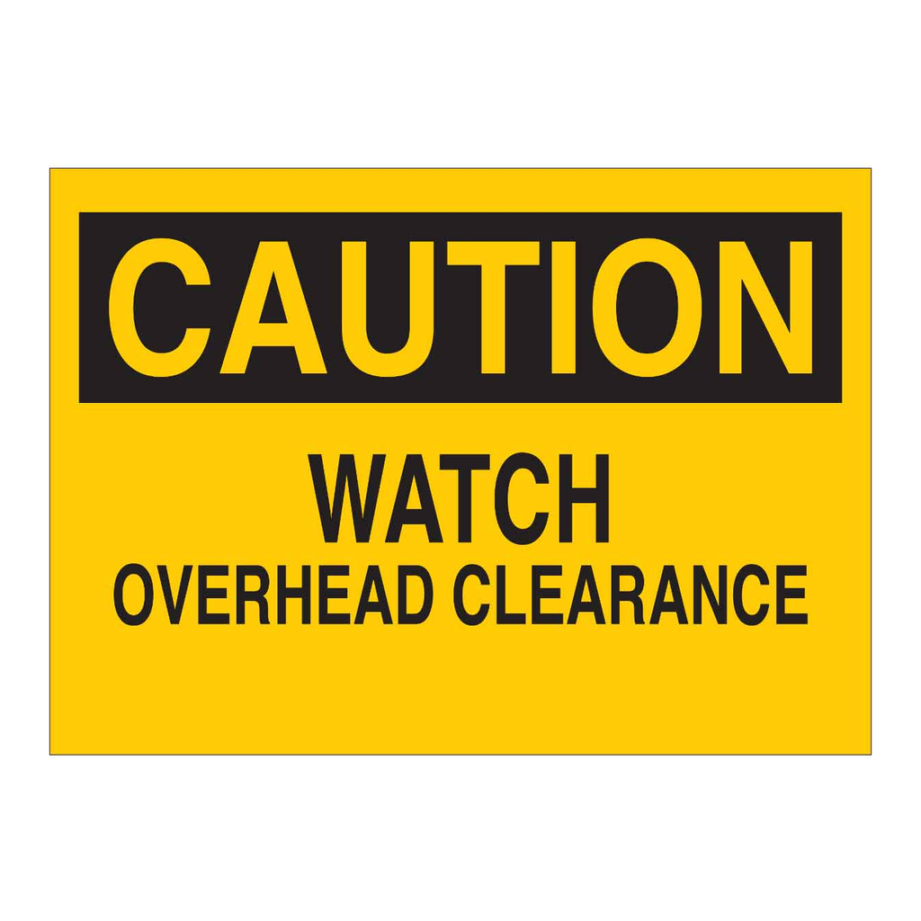 Brady CAUTION Watch Overhead Clearance Sign
