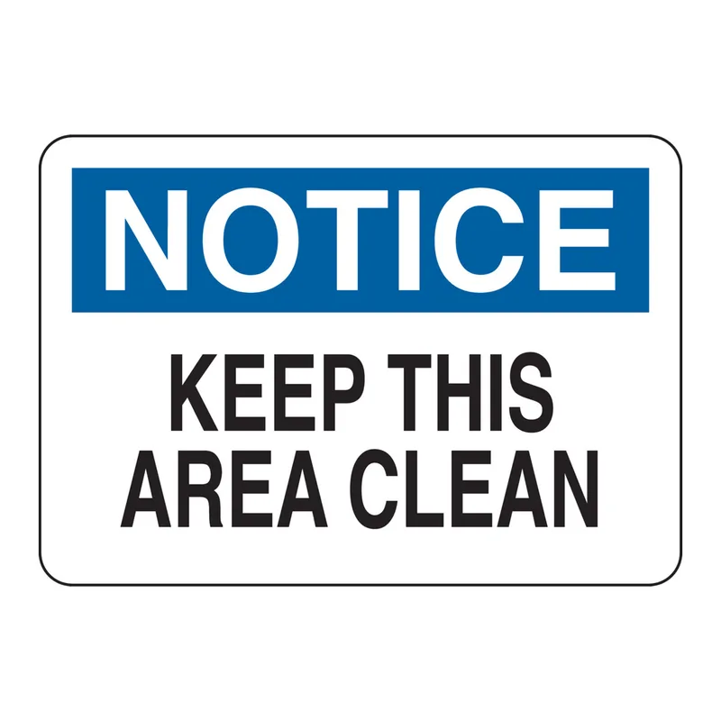 Brady NOTICE Keep This Area Clean Sign