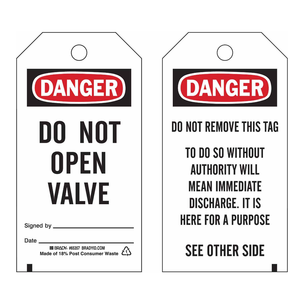Brady Tags: DANGER: DO NOT OPEN VALVE SIGNED BY: DATE: